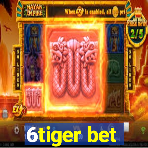 6tiger bet